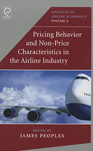 Pricing Behaviour and Non-Price Characteristics in the Airline Industry (Advances in Airline Economics, Band 3)