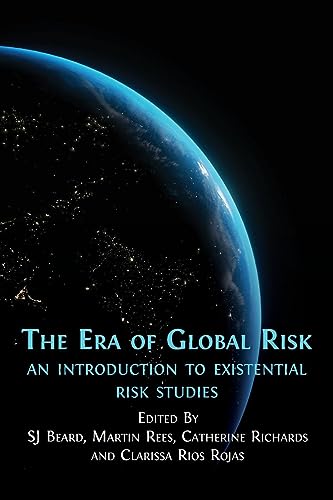 The Era of Global Risk: An Introduction to Existential Risk Studies