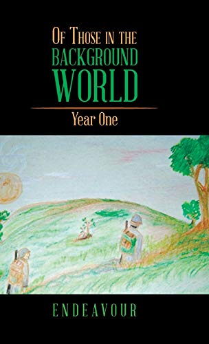 Of Those in the Background World: Year One