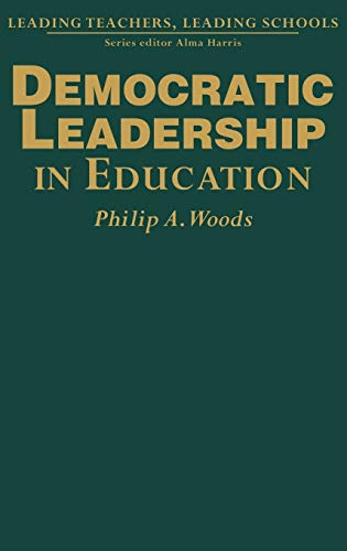 Democratic Leadership in Education (Leading Teachers, Leading Schools)