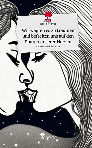 Wir wagten es zu träumen und befreiten uns auf den Spuren unserer Herzen. Life is a Story - story.one