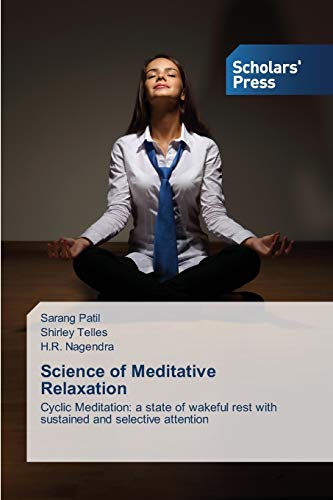Science of Meditative Relaxation: Cyclic Meditation: a state of wakeful rest with sustained and selective attention
