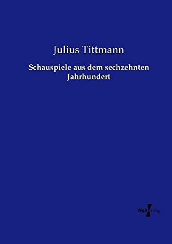 Schauspiele aus dem sechzehnten Jahrhundert