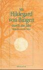 Mit Hildegard von Bingen durch das Jahr