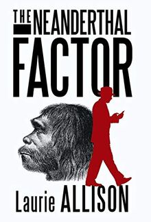 The Neanderthal Factor: A Murder Mystery