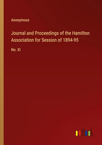 Journal and Proceedings of the Hamilton Association for Session of 1894-95: No. XI