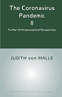 The Coronavirus Pandemic II: Further Anthroposophical Perspectives