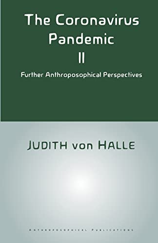 The Coronavirus Pandemic II: Further Anthroposophical Perspectives