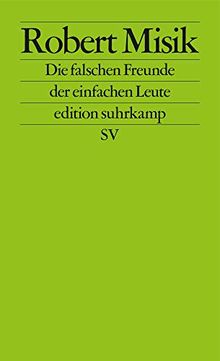 Die falschen Freunde der einfachen Leute (edition suhrkamp)