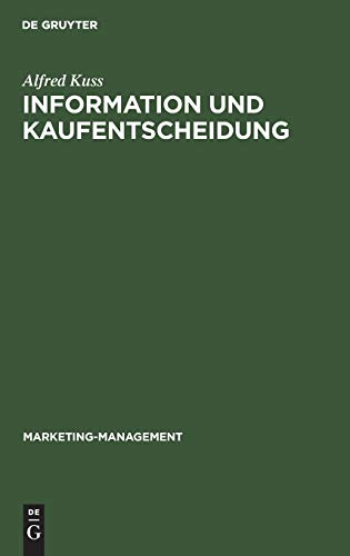 Information und Kaufentscheidung: Methoden und Ergebnisse empirischer Konsumentenforschung (Marketing-Management, 10, Band 10)