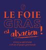 LE FOIE GRAS EST ALSACIEN !: FEYEL&ARTZNER 210 ans d'épopée gourmande