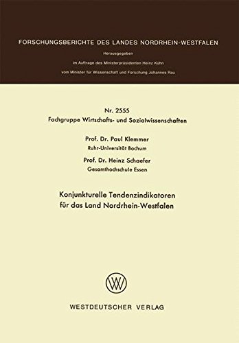 Konjunkturelle Tendenzindikatoren für das Land Nordrhein-Westfalen (Forschungsberichte des Landes Nordrhein-Westfalen, Band 2555)