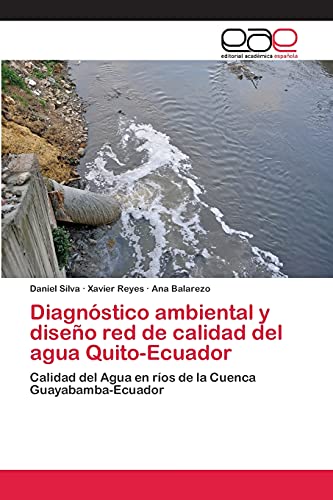 Diagnóstico ambiental y diseño red de calidad del agua Quito-Ecuador: Calidad del Agua en ríos de la Cuenca Guayabamba-Ecuador
