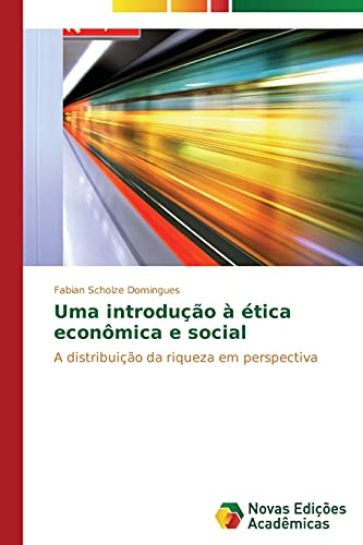 Uma introdução à ética econômica e social: A distribuição da riqueza em perspectiva