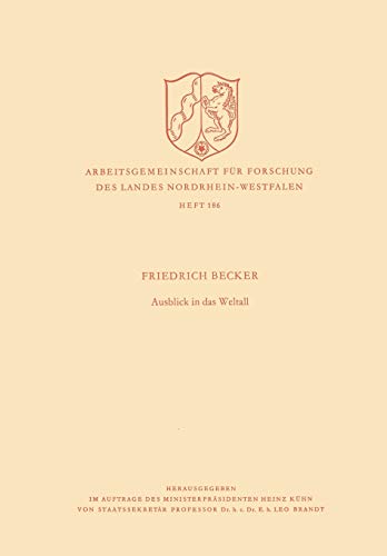 Ausblick in das Weltall (Arbeitsgemeinschaft für Forschung des Landes Nordrhein-Westfalen, 186, Band 186)