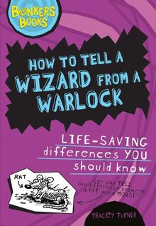 How to Tell a Wizard from a Warlock: Life-saving Differences You Should Know (Bonkers Books)