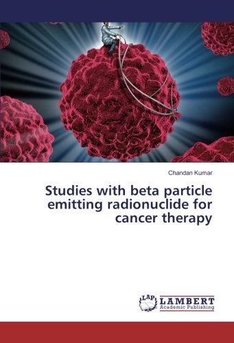 Studies with beta particle emitting radionuclide for cancer therapy