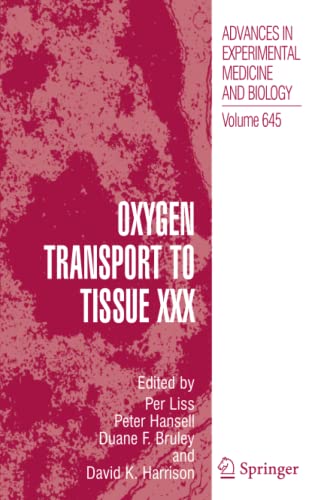 Oxygen Transport to Tissue XXX (Advances in Experimental Medicine and Biology, Band 645)