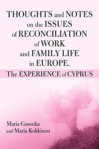 THOUGHTS AND NOTES ON THE ISSUES OF RECONCILIATION OF WORK AND FAMILY LIFE IN EUROPE. THE EXPERIENCE OF CYPRUS