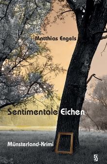 Sentimentale Eichen: Münsterland-Krimi