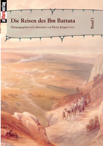 Die Reisen des Ibn Battuta. Band 1