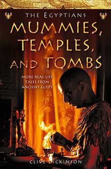 Mummies, Temples and Tombs (Ancient Egyptians, Band 4)