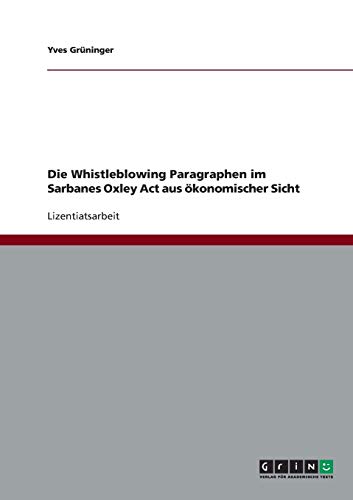 Die Whistleblowing Paragraphen im Sarbanes Oxley Act aus ökonomischer Sicht