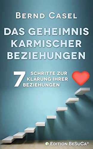 Das Geheimnis karmischer Beziehungen: 7 Schritte zur Klärung Ihrer Beziehungen