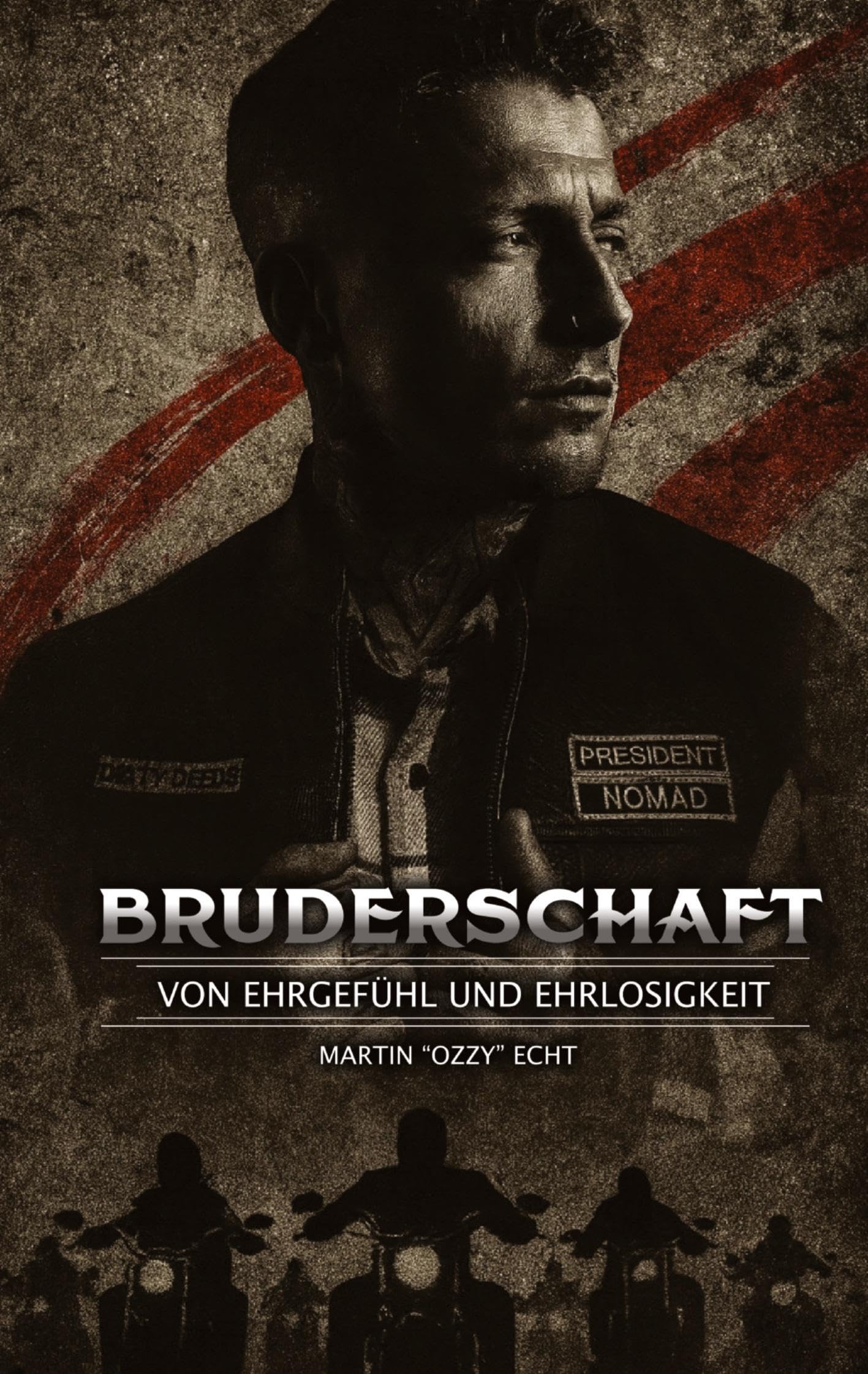 Bruderschaft: Von Ehrgefühl und Ehrlosigkeit
