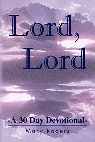 Lord, Lord: A 30 Day Devotional