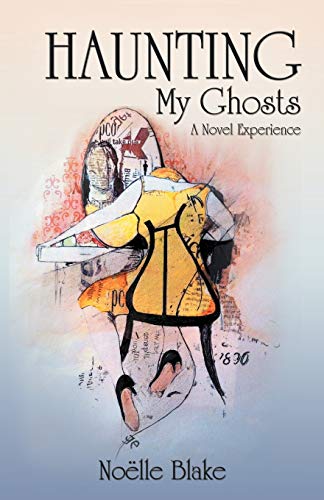 Haunting My Ghosts: A Novel Experience