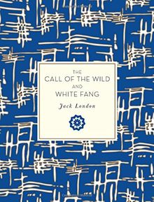 Call of the Wild / White Fang: Knickerbocker Classics