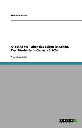 C' est la vie - aber das Leben ist schön. Der Sündenfall - Genesis 3,1-24