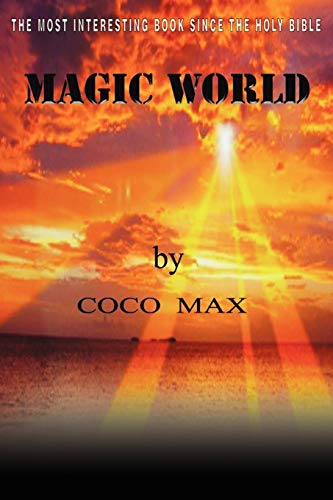 MAGIC WORLD: THE MOST INTERESTING BOOK SINCE THE BIBLE