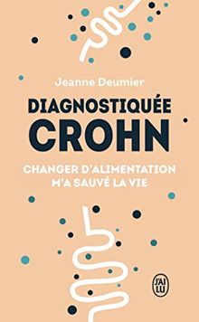 Diagnostiquée Crohn : changer d'alimentation m'a sauvé la vie : témoignage