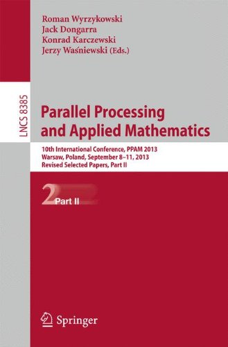 Parallel Processing and Applied Mathematics: 10th International Conference, P.P.A.M. 2013, Warsaw, Poland, September 8-11, 2013, Revised Selected ... Issues) (Lecture Notes in Computer Science)