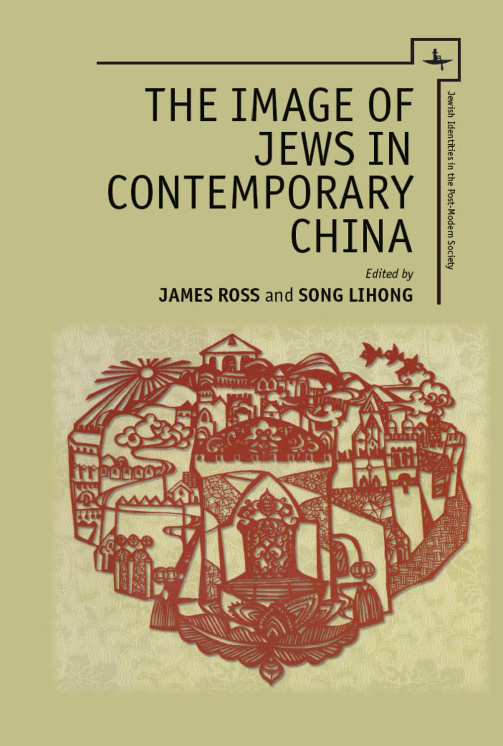 The Image of Jews in Contemporary China: An Identity Without a People (Jewish Identities in Post-Modern Society)
