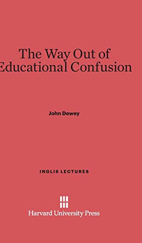 The Way Out of Educational Confusion (Inglis Lectures, Band 1931)