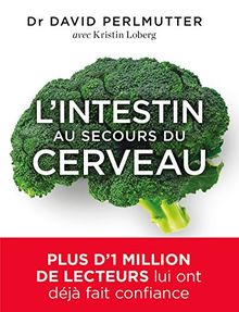 L'intestin au secours du cerveau : comment le microbiote et l'alimentation le soignent et le protègent