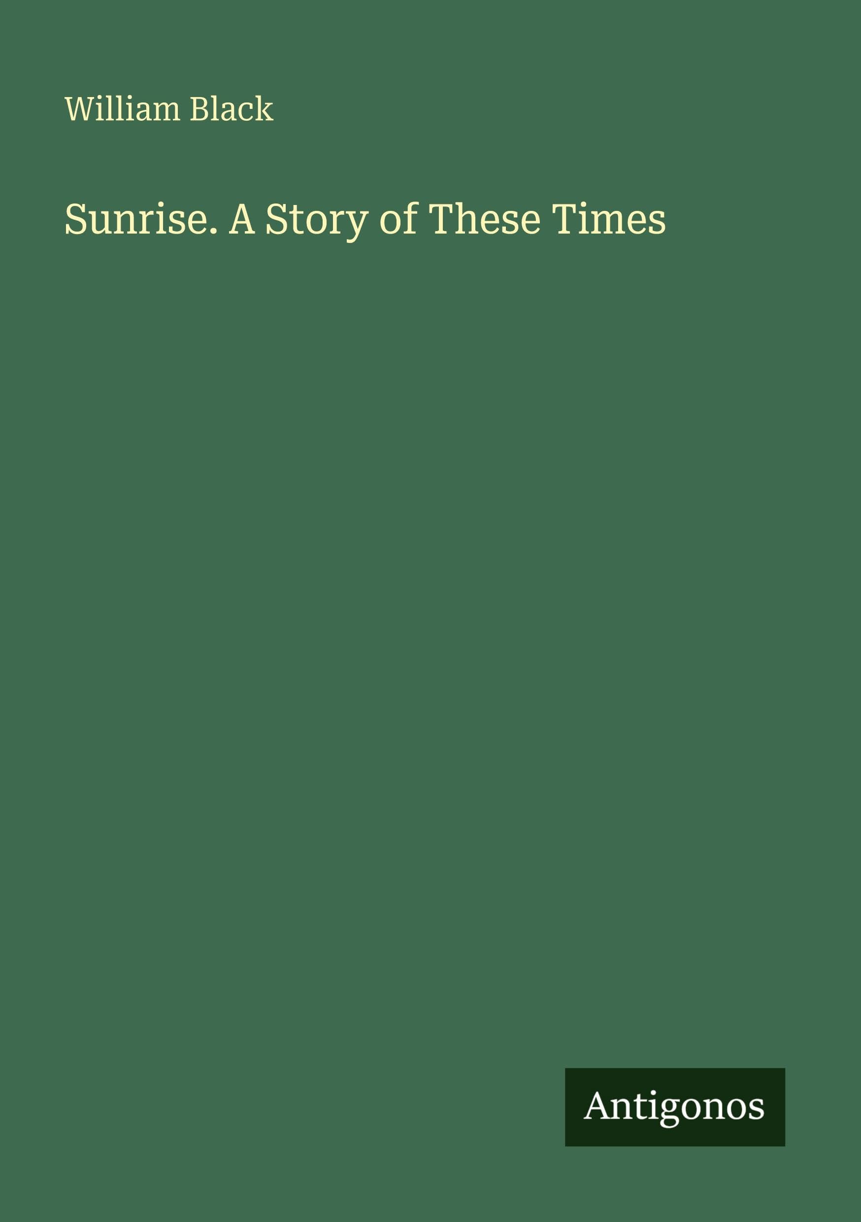 Sunrise. A Story of These Times