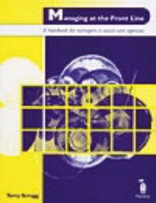 Managing at the Front Line: A Handbook for Managers in Social Care Agencies