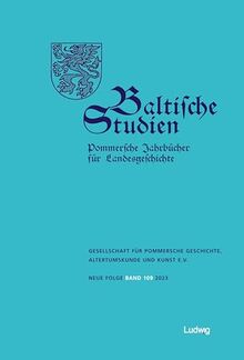 Baltische Studien, Pommersche Jahrbücher für Landesgeschichte. Band 109 NF