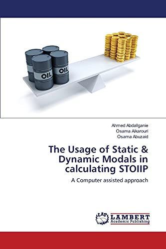 The Usage of Static & Dynamic Modals in calculating STOIIP: A Computer assisted approach