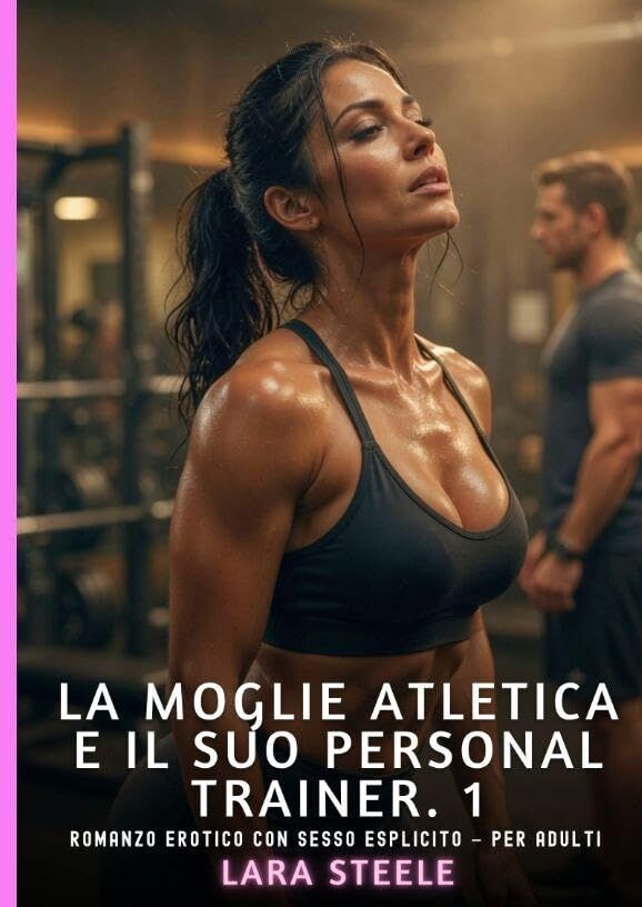 La Moglie Atletica e il Suo Personal Trainer. 1