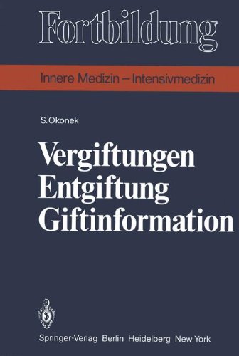 Vergiftungen Entgiftung Giftinformation: Eine praxisbezogene Darstellung (Fortbildung)