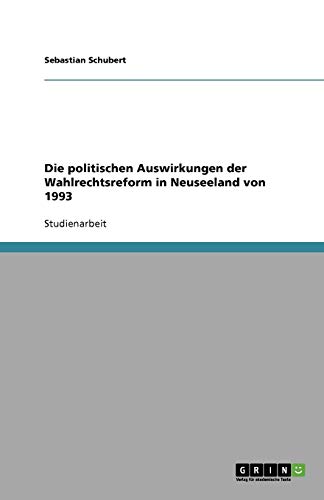 Die politischen Auswirkungen der Wahlrechtsreform in Neuseeland von 1993