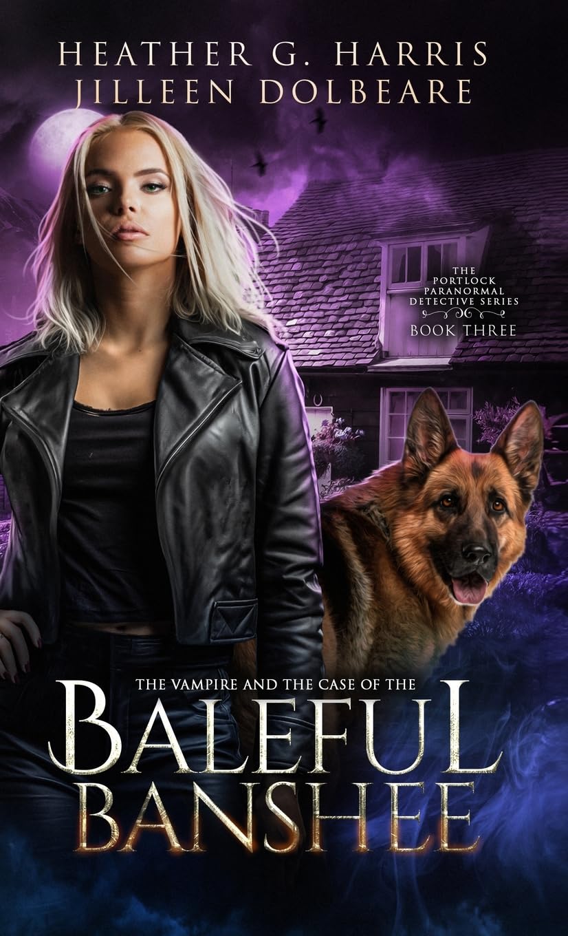The Vampire and the Case of the Baleful Banshee: An Urban Fantasy Novel (The Portlock Paranormal Detective Series, Band 3)