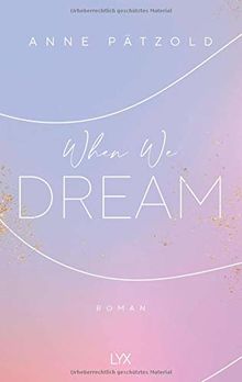 When We Dream (LOVE NXT, Band 1)