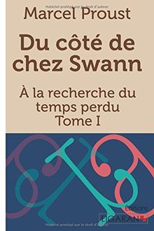 A la recherche du temps perdu : Tome I : Du côté de chez Swann