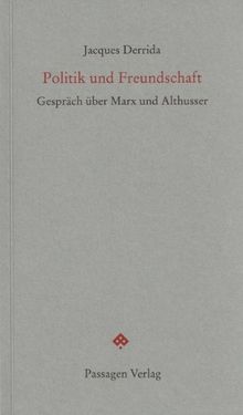 Politik und Freundschaft: Gespräch über Marx und Althusser (Passagen Forum)